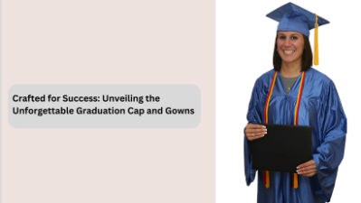 Crafted for Success: Unveiling the Unforgettable Graduation Cap and Gowns